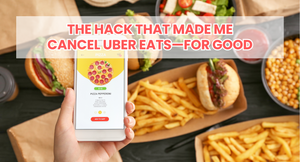 The Hack That Made Me Cancel Uber Eats—For Good
