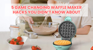 5 Game-Changing Waffle Maker Hacks You Didn't Know About