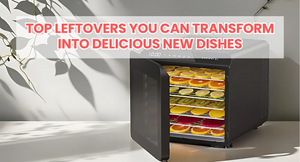 Top Leftovers You Can Transform into Delicious New Dishes