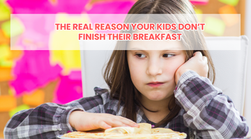 The Real Reason Your Kids Don’t Finish Their Breakfast