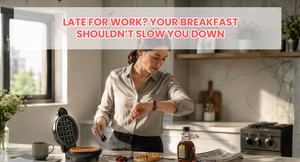 Late for Work? Your Breakfast Shouldn’t Slow You Down