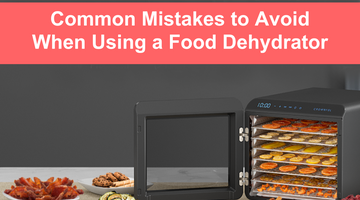 Common Mistakes to Avoid When Using a Food Dehydrator