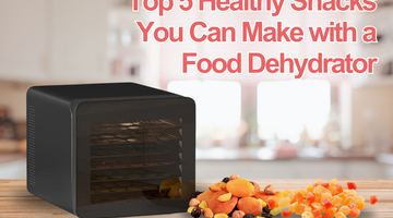 Top 5 Healthy Snacks You Can Make with a Food Dehydrator